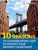 10 Reasons to Consider Retro-Coat to Protect Your Property Investment